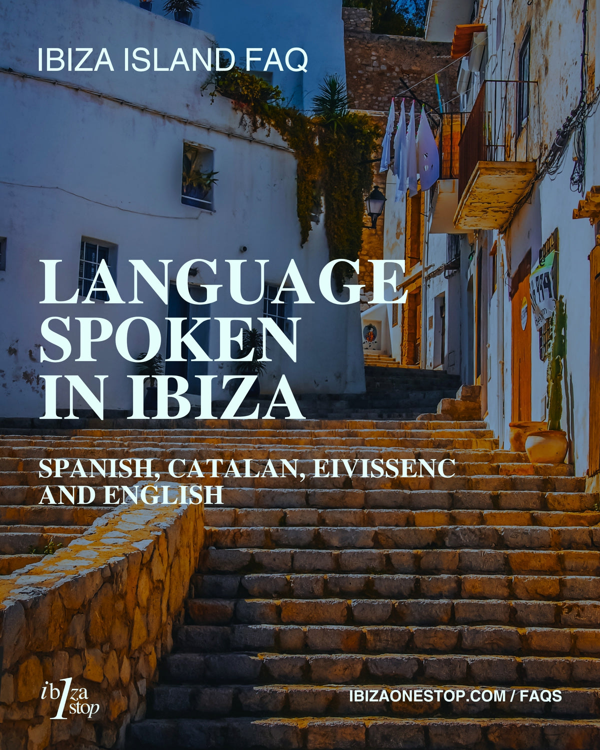 Ibiza Island FAQ: Language Spoken in Ibiza — Spanish, Catalan, Eivissenc and English