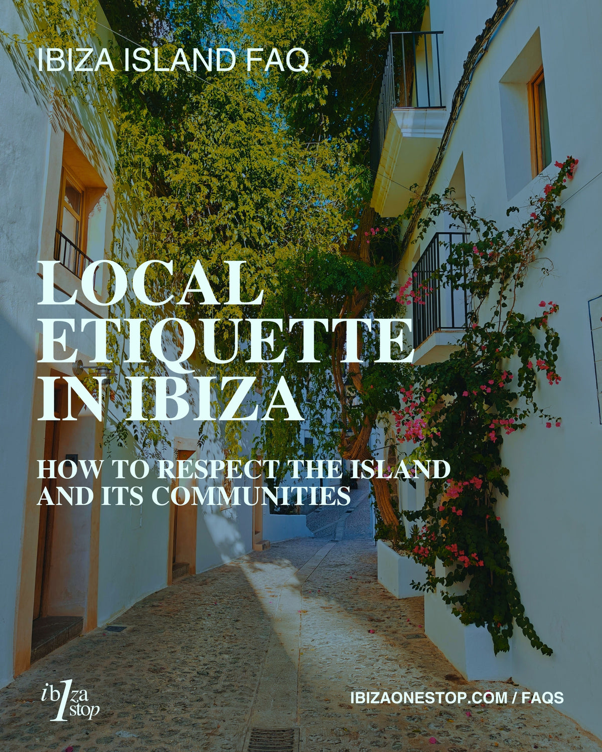 Ibiza Island FAQ: Local Etiquette in Ibiza — How to Respect the Island and Its Communities