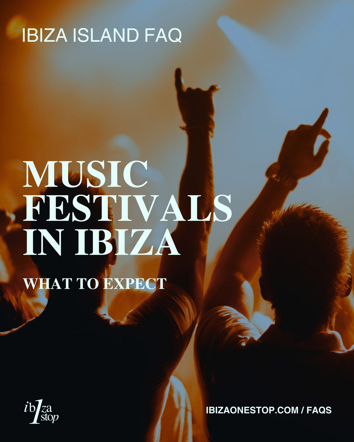 Ibiza Island FAQ: Music Festivals in Ibiza