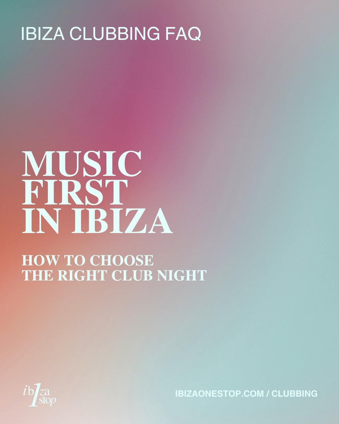 Ibiza Clubbing FAQ: Music First in Ibiza — How to Choose the Right Club Night