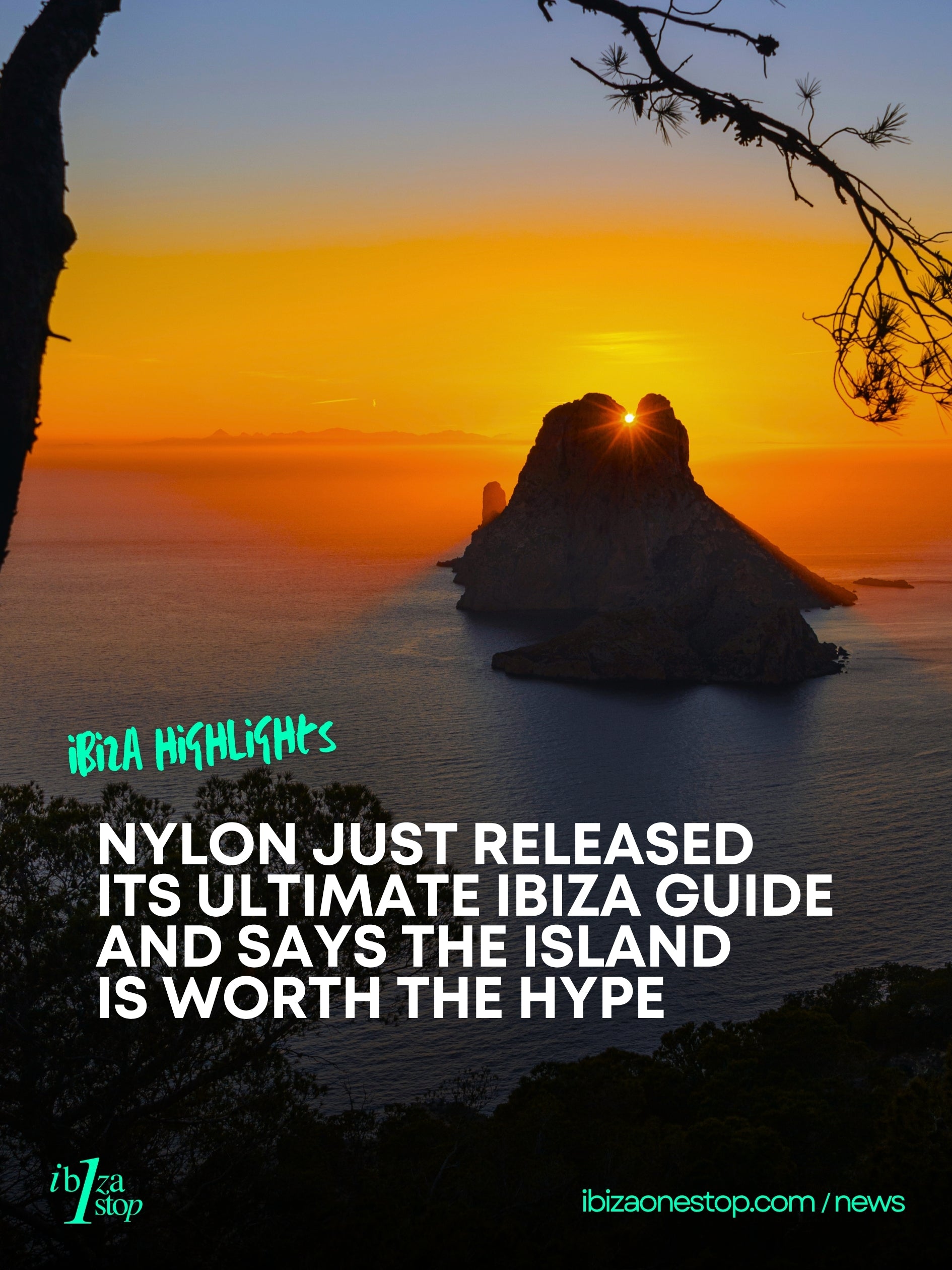 NYLON Just Released Its Ultimate Ibiza Guide And Says the Island Is Worth the Hype