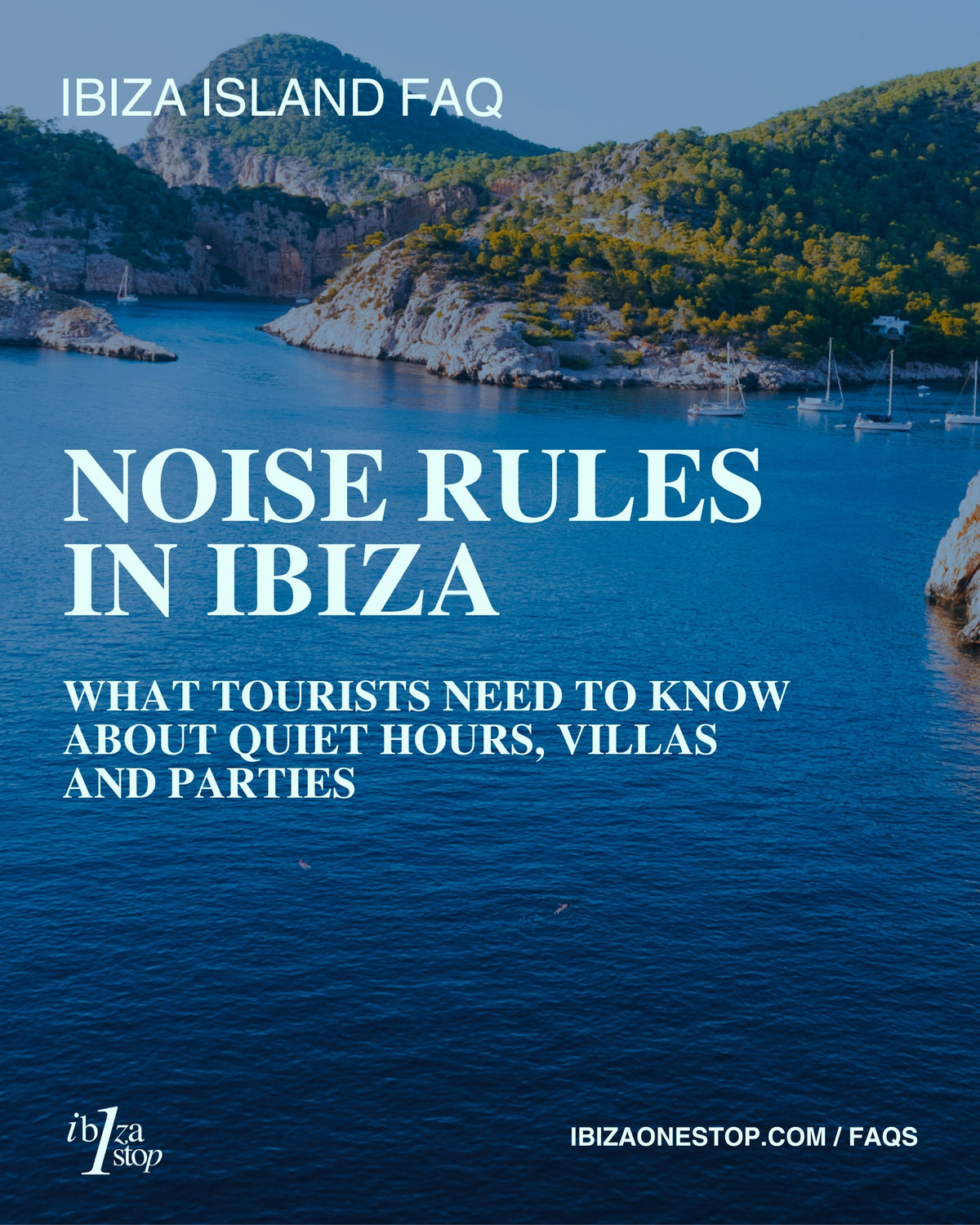 Ibiza Island FAQ: Noise Rules in Ibiza — What Tourists Need to Know About Quiet Hours, Villas and Parties