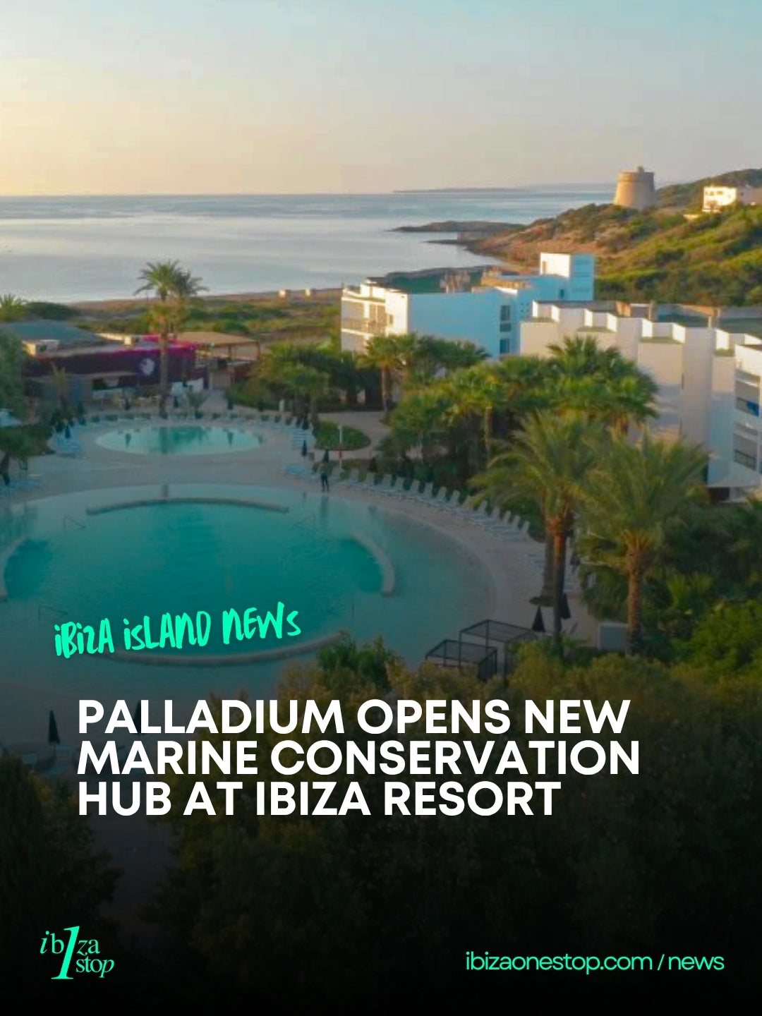 Palladium Opens New Marine Conservation Hub at Ibiza Resort