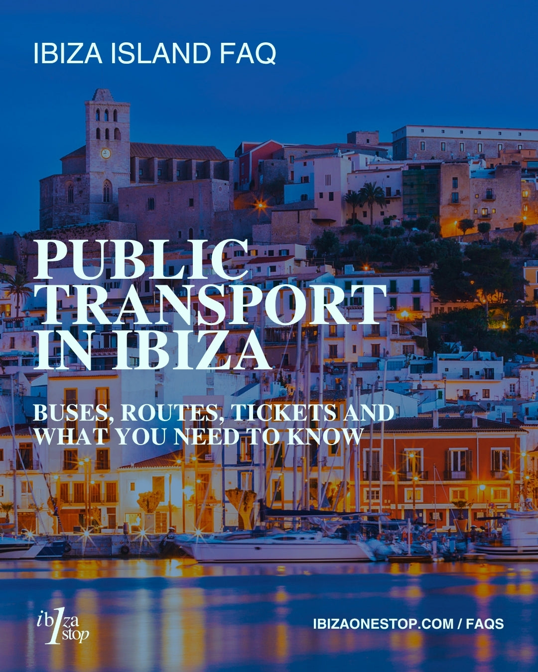Ibiza Island FAQ: Public Transport in Ibiza — Buses, Routes, Tickets and What You Need to Know