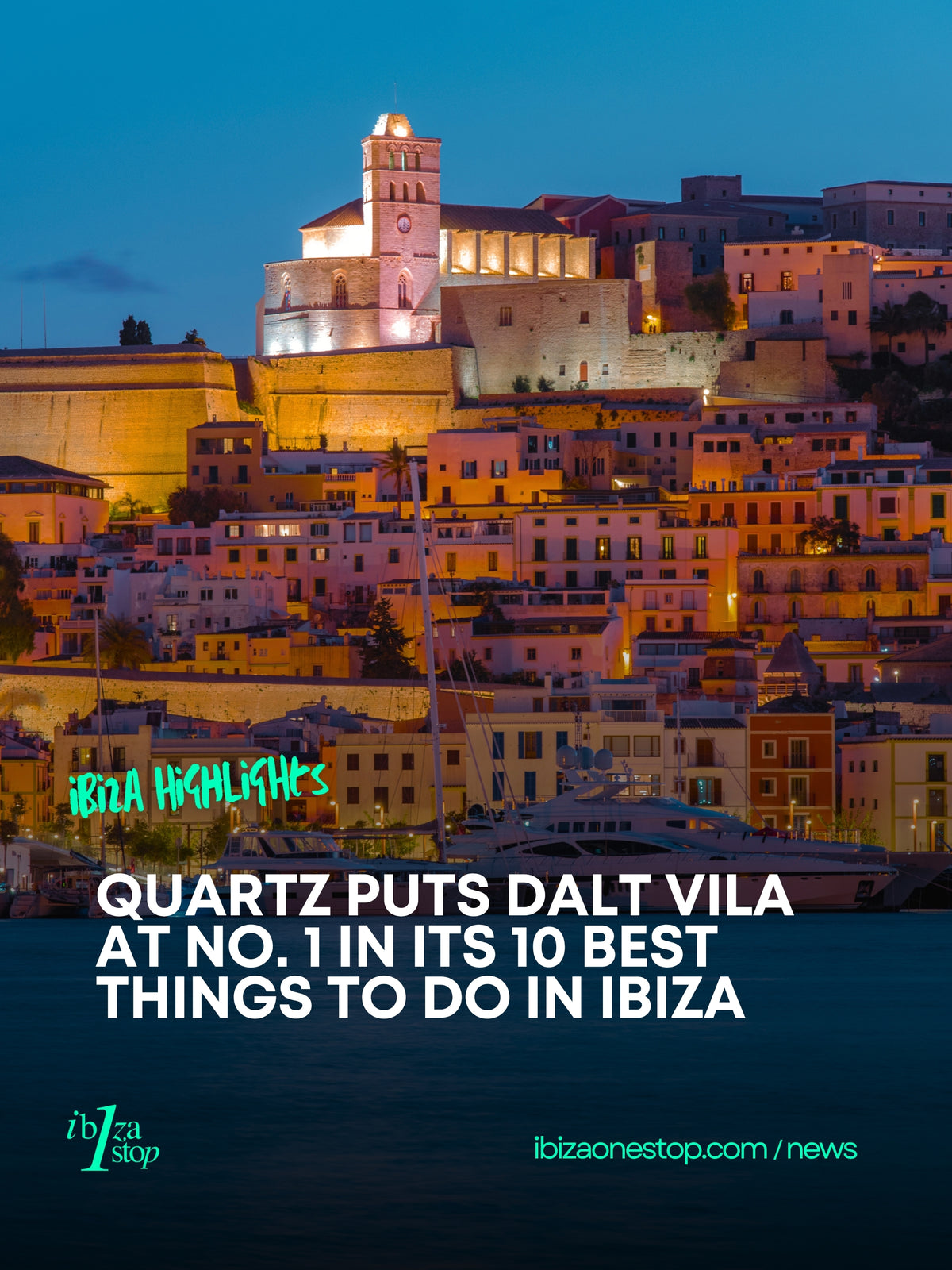 Quartz Puts Dalt Vila at No. 1 in Its 10 Best Things to Do in Ibiza