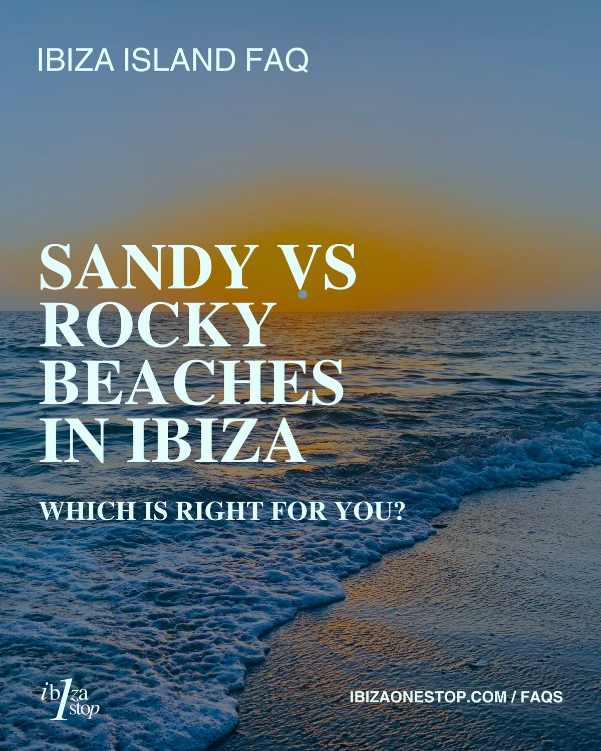 Ibiza Island FAQ: Sandy vs Rocky Beaches in Ibiza — Which Is Right for You?