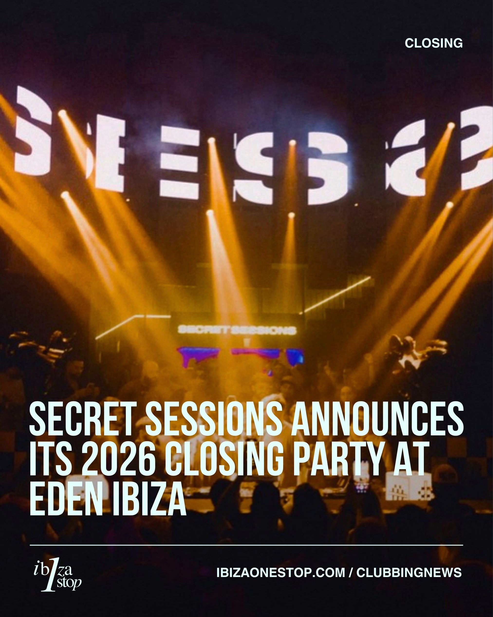 Eden Ibiza announces official 2026 closing party with Secret Sessions and a secret lineup