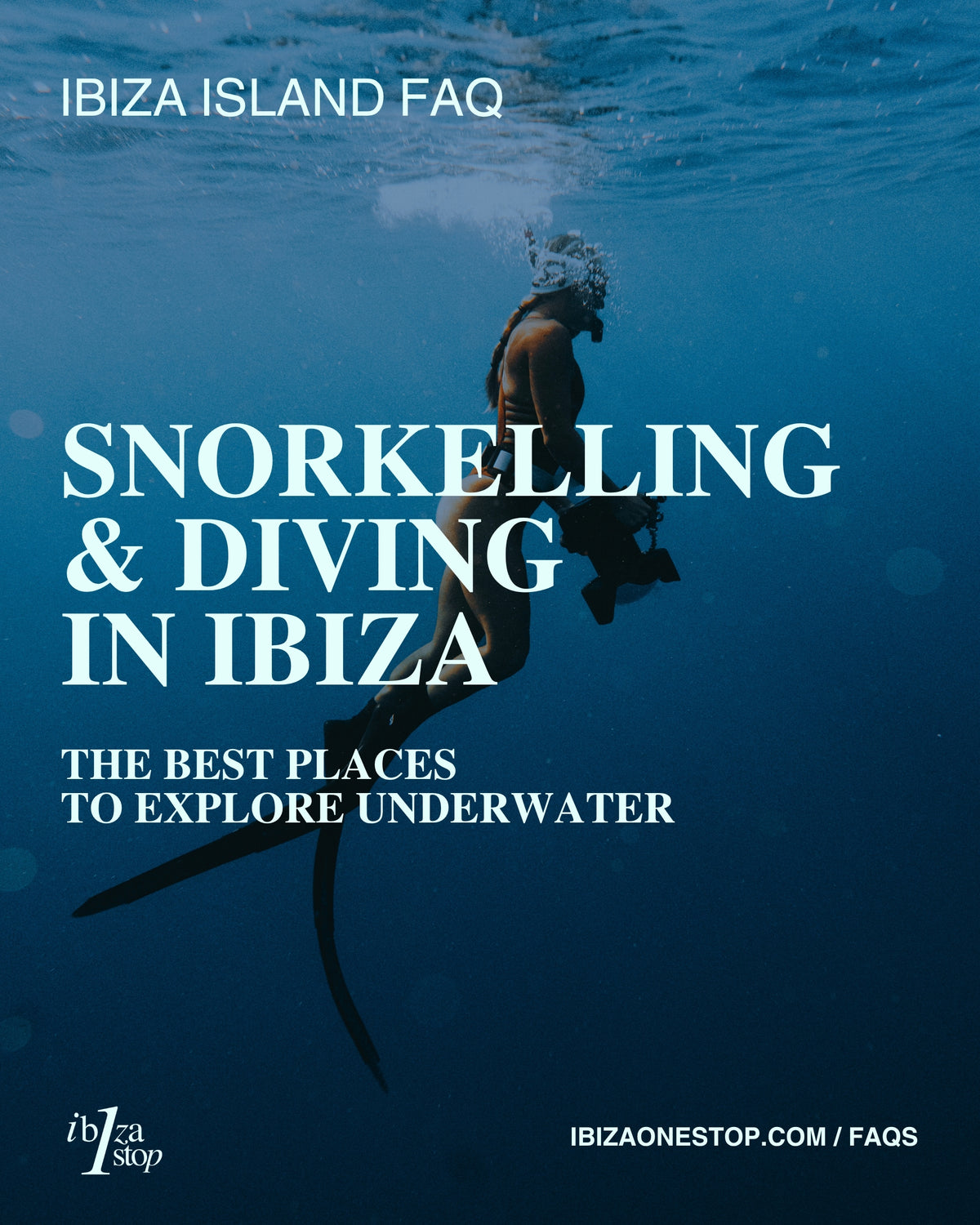 Ibiza Island FAQ: Snorkelling & Diving in Ibiza — The Best Places to Explore Underwater