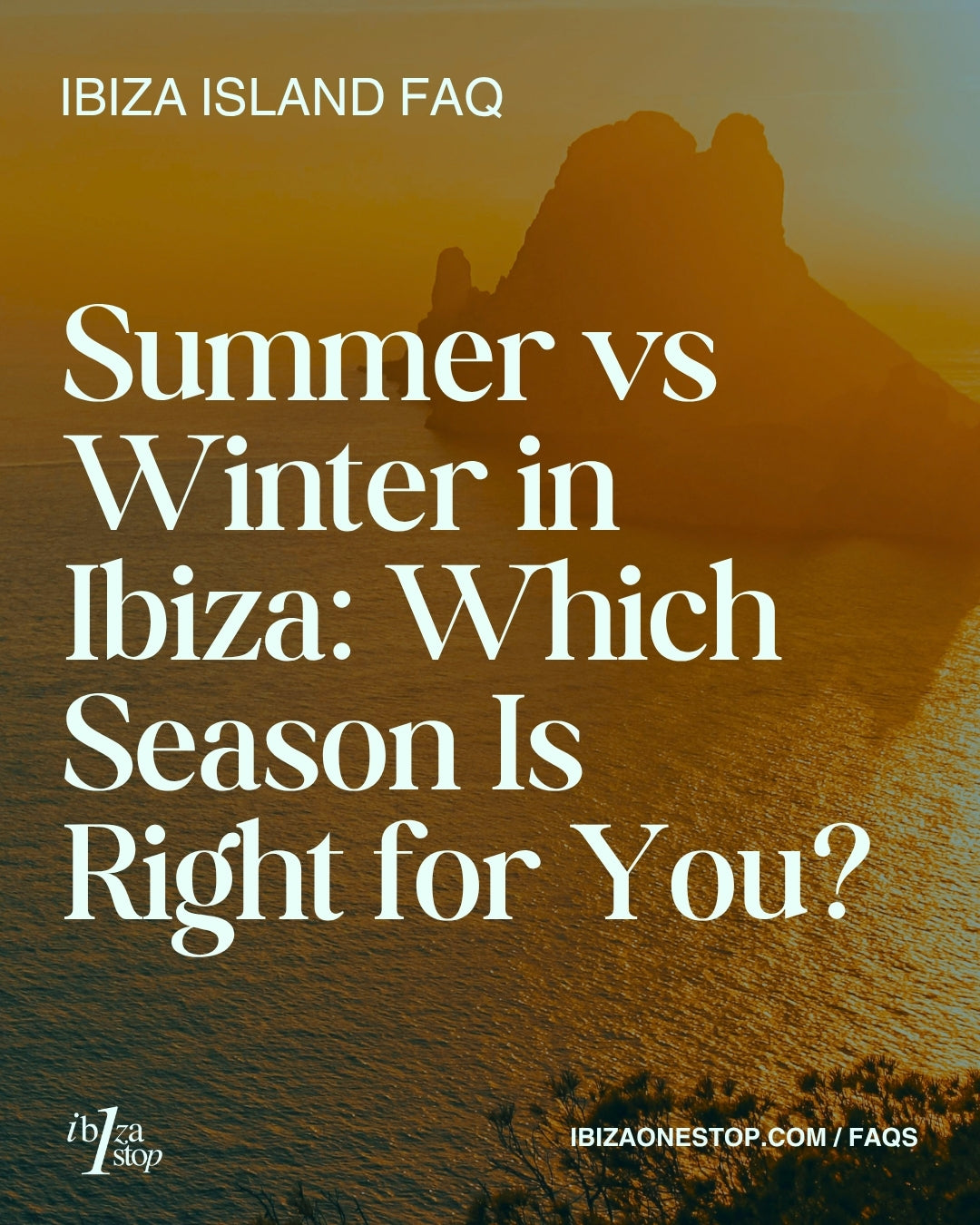 Ibiza Island FAQ: Summer vs Winter in Ibiza: Which Season Is Right for You?