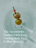 The Accessories Fashion Girls Keep Coming Back To: 8 Other Reasons