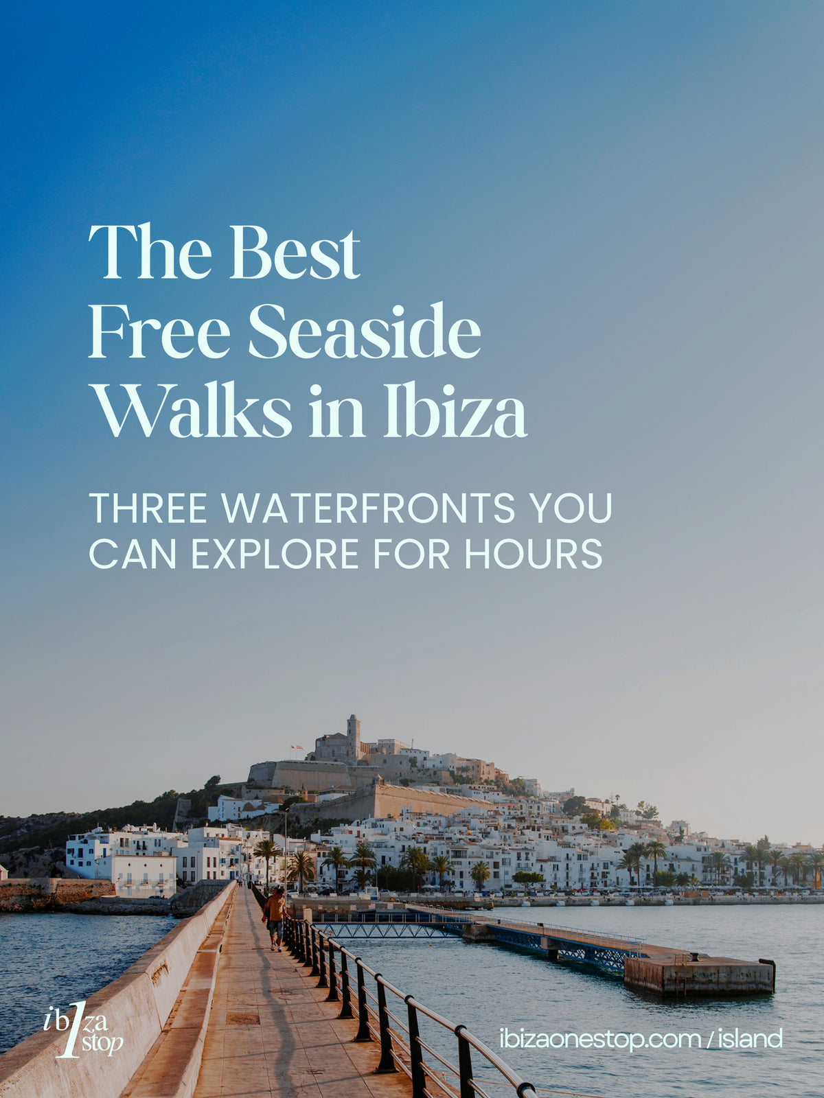 The Best Free Seaside Walks in Ibiza: Three Waterfronts You Can Explore for Hours