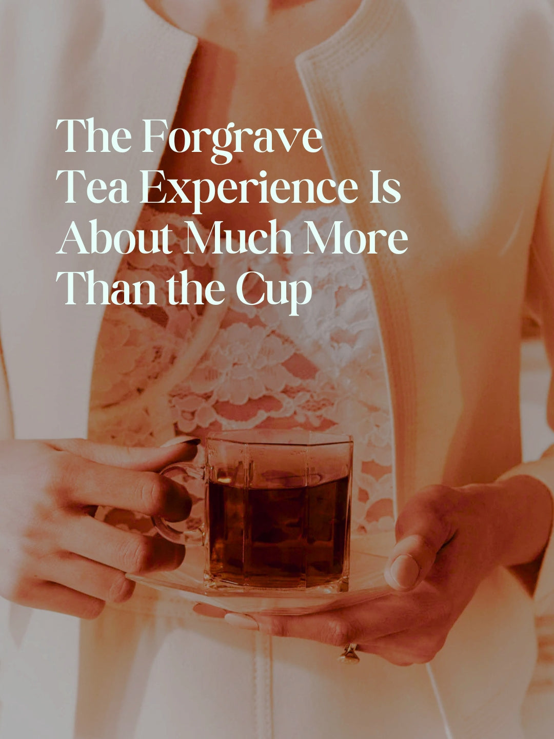 The Forgrave Tea Experience Is About Much More Than the Cup