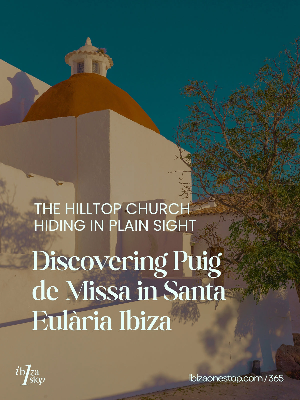 The Hilltop Church Hiding in Plain Sight: Discovering Puig de Missa in Santa Eulària Ibiza