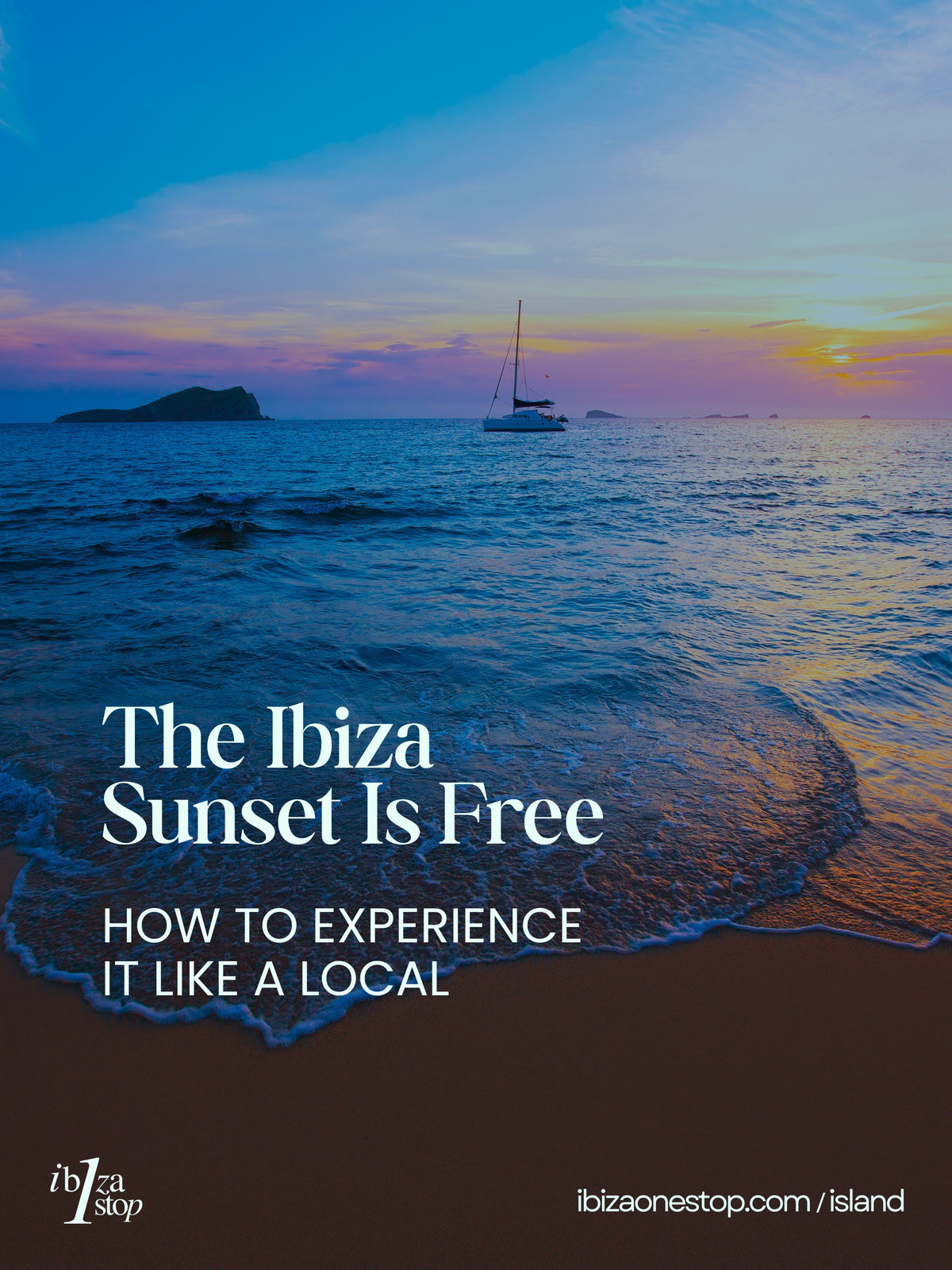 The Ibiza Sunset Is Free: How to Experience It Like a Local