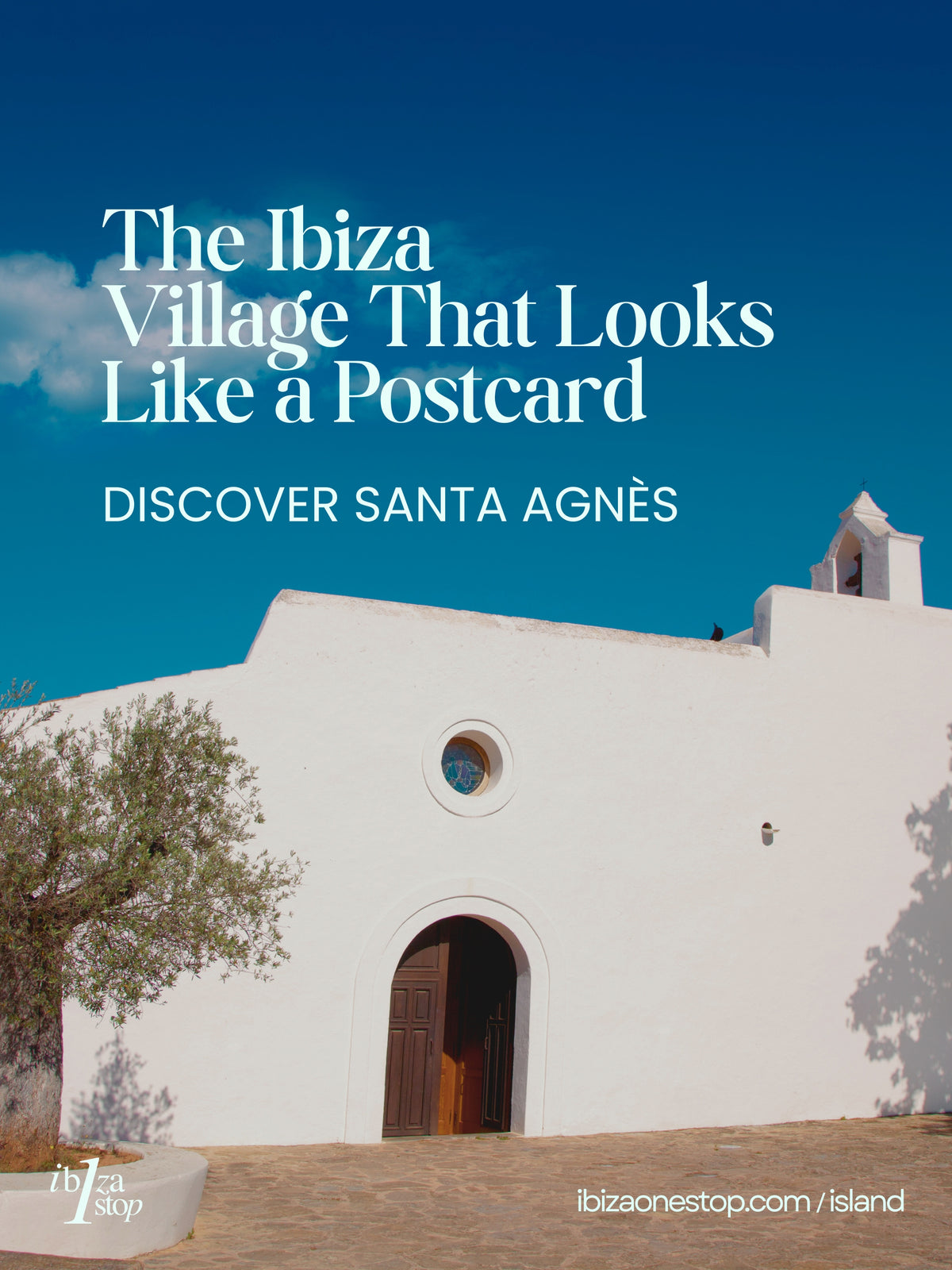 The Ibiza Village That Looks Like a Postcard: Discover Santa Agnès for Free