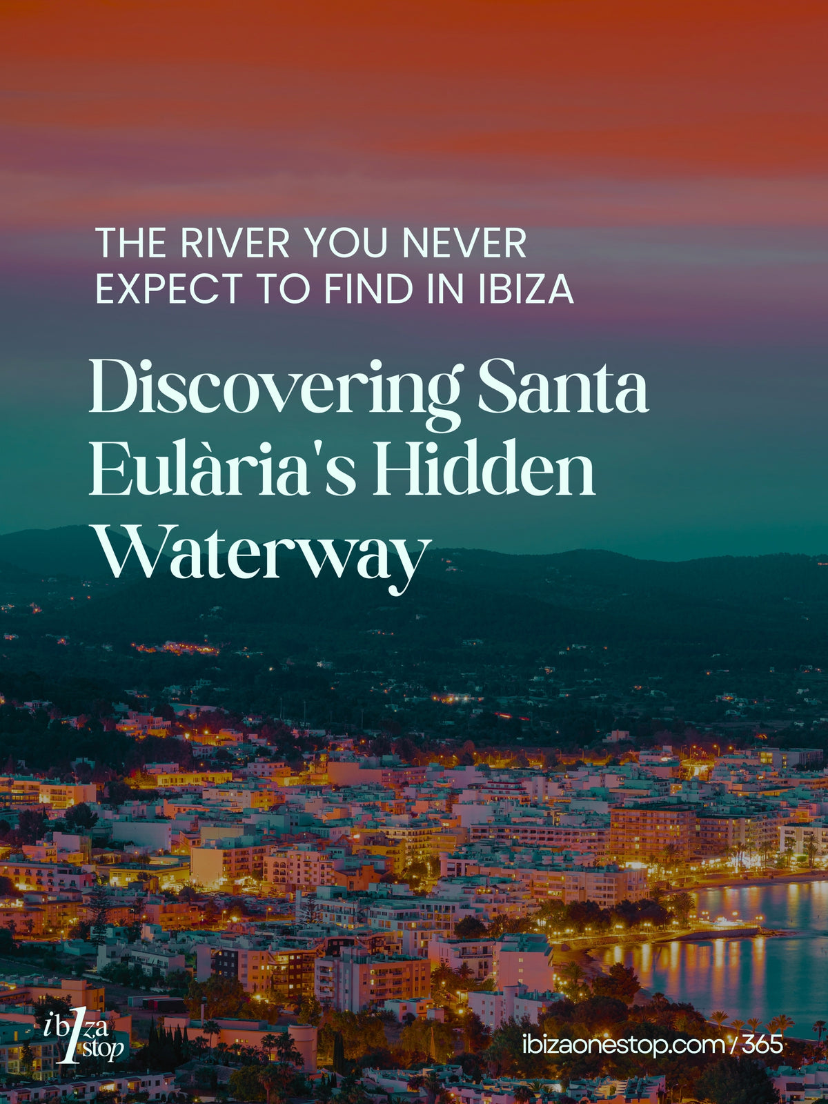 The River You Never Expect to Find in Ibiza: Discovering Santa Eulària's Hidden Waterway