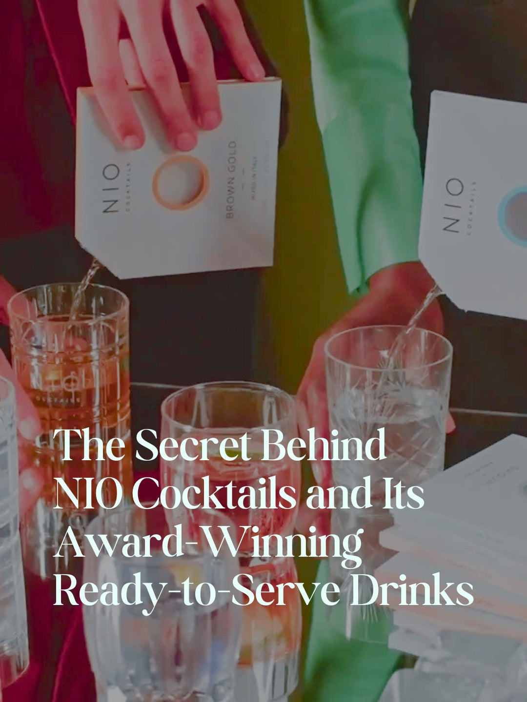 The Secret Behind NIO Cocktails and Its Award-Winning Ready-to-Serve Drinks