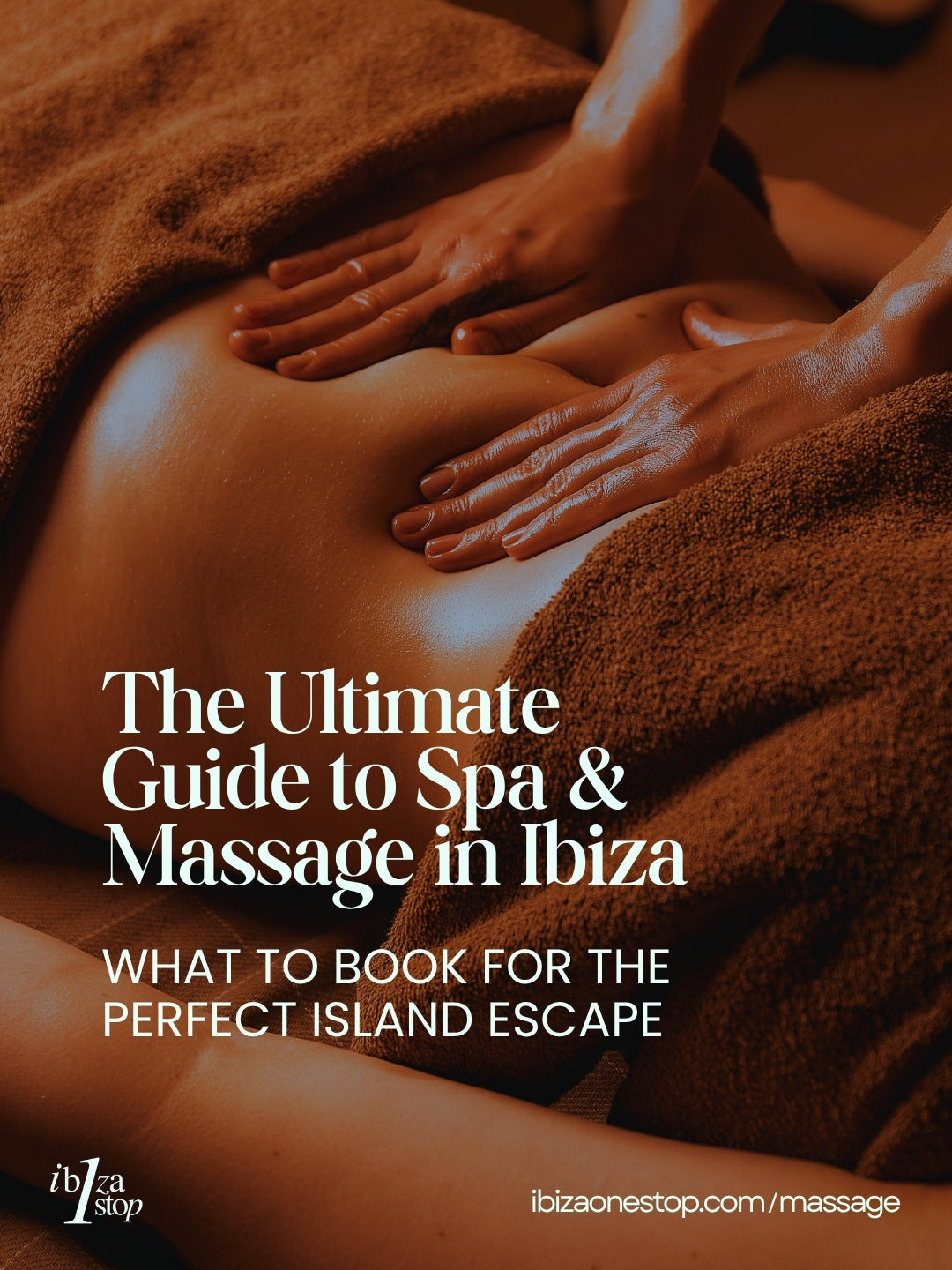 The Ultimate Guide to Spa & Massage in Ibiza: What to Book for the Perfect Island Escape