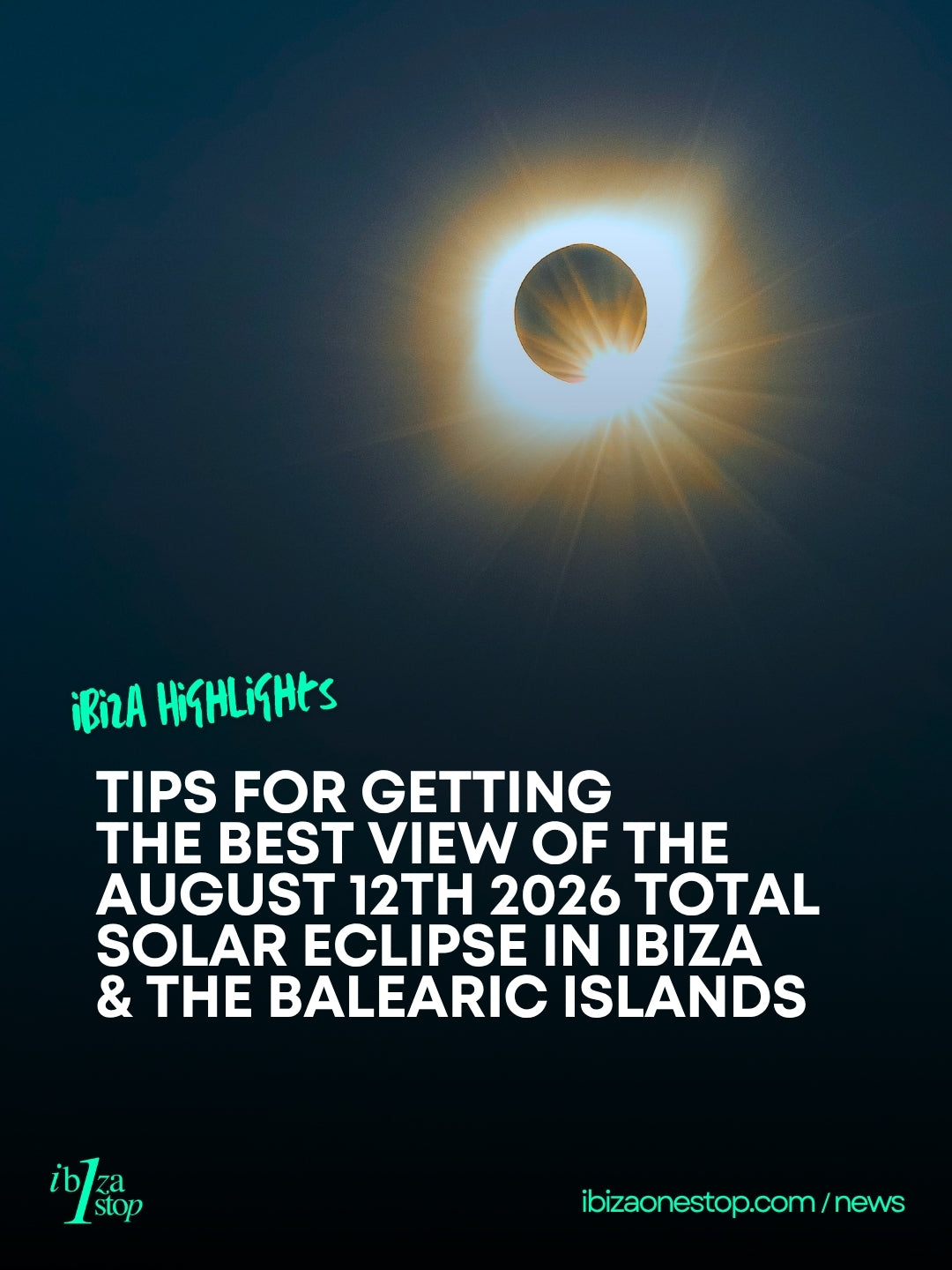 Tips for Getting the Best View of the August 12th 2026 Total Solar Eclipse in Ibiza & the Balearic Islands
