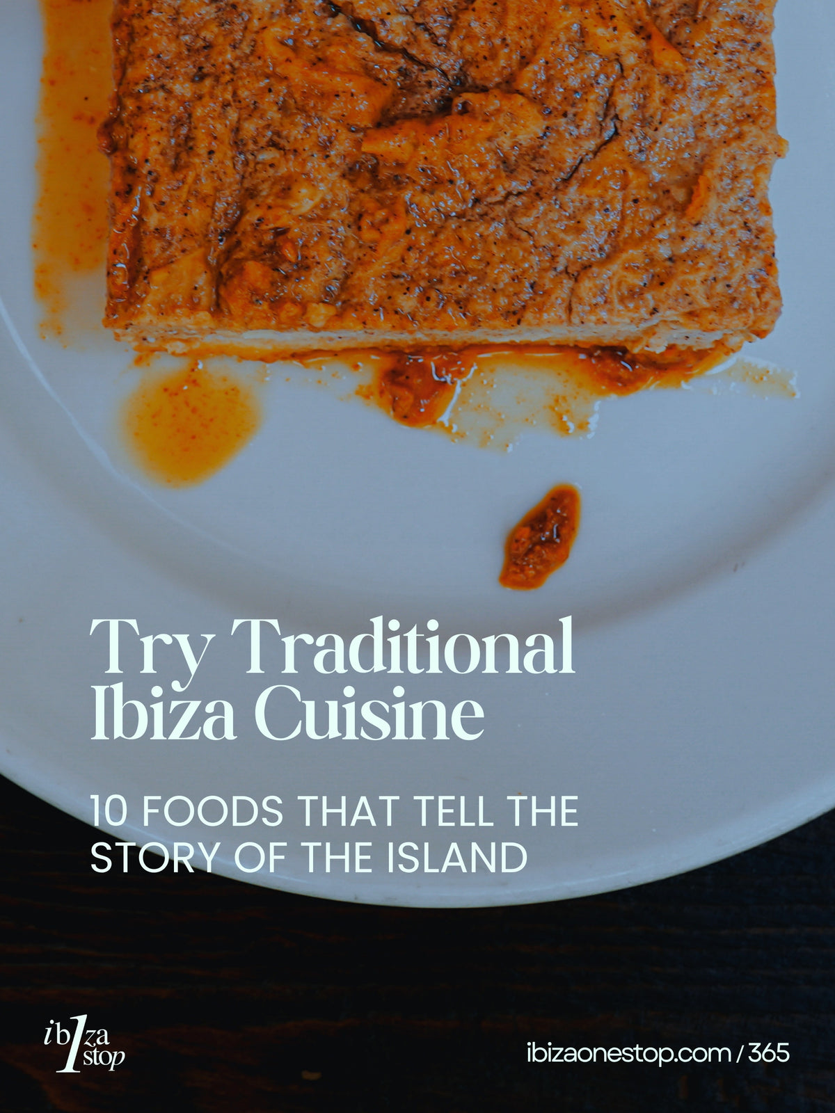 Try Traditional Ibiza Cuisine: 10 Foods That Tell the Story of the Island