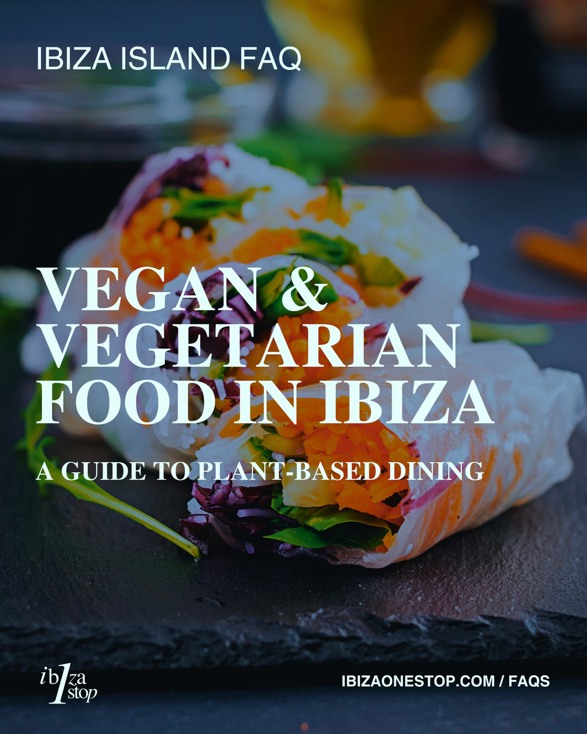 Ibiza Island FAQ: Vegan & Vegetarian Food in Ibiza — A Guide to Plant-Based Dining