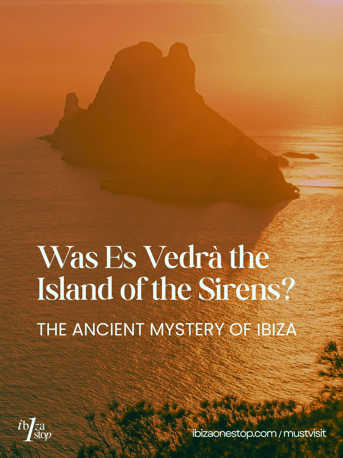 Was Es Vedrà the Island of the Sirens? The Ancient Mystery of Ibiza
