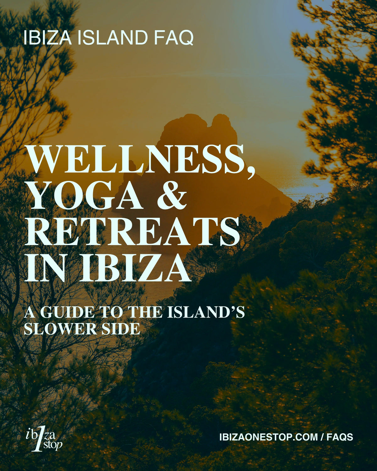 Ibiza Island FAQ: Wellness, Yoga & Retreats in Ibiza — A Guide to the Island’s Slower Side