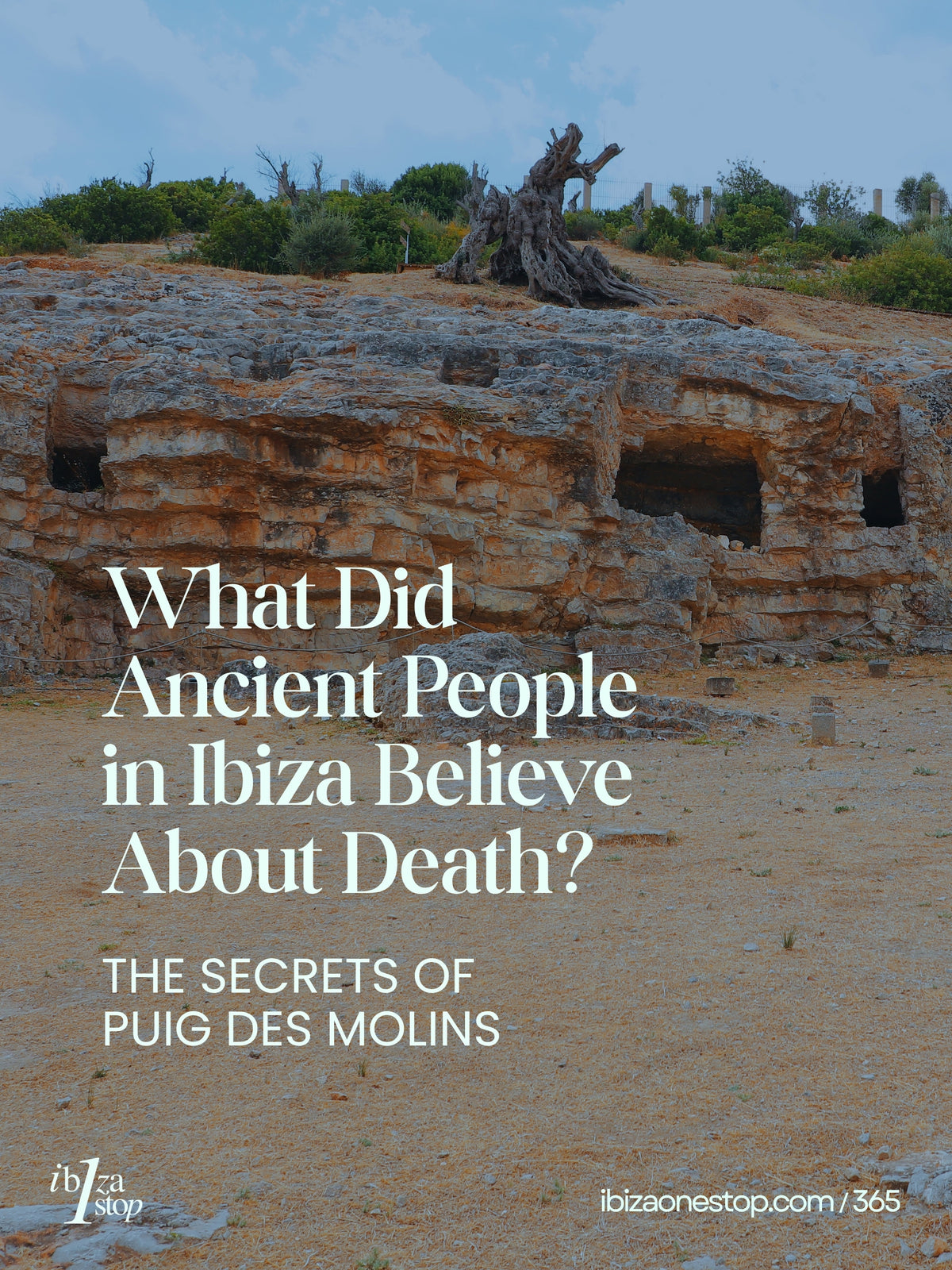 What Did Ancient People in Ibiza Believe About Death? The Secrets of Puig des Molins