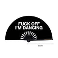 Fuck off Im Dancing XL Fan