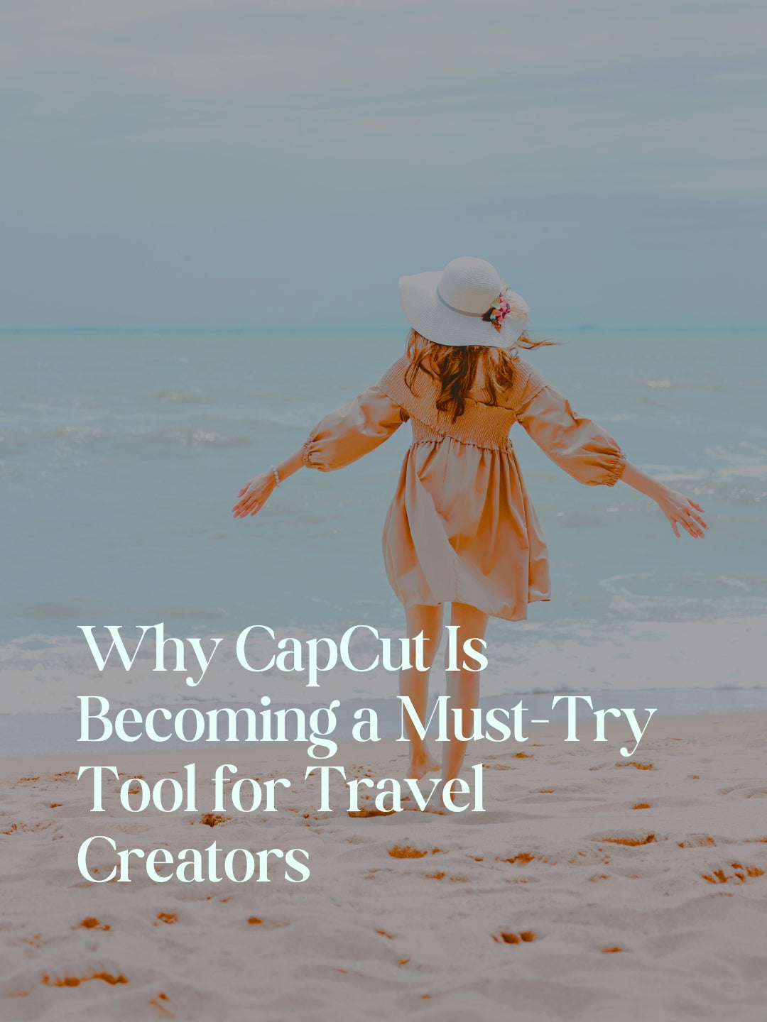 Why CapCut Is Becoming a Must-Try Tool for Travel Creators