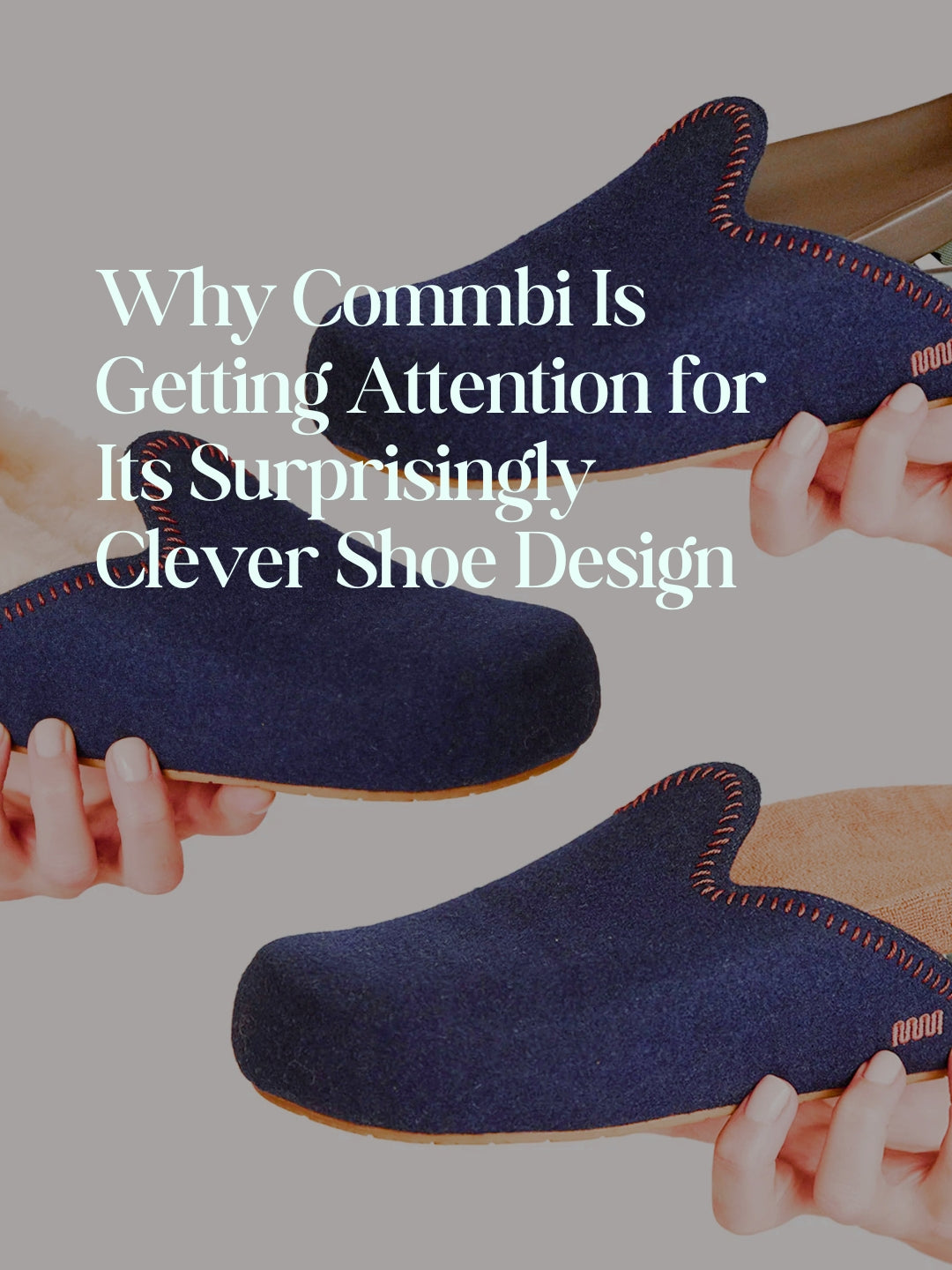 Why Commbi Is Getting Attention for Its Surprisingly Clever Shoe Design