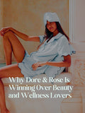 Why Dore & Rose Is Winning Over Beauty and Wellness Lovers