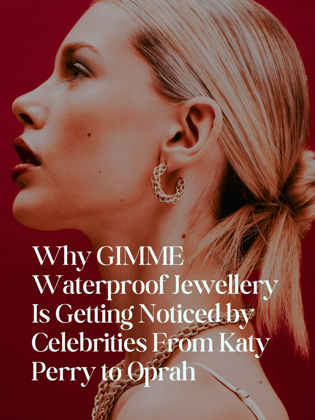 Why GIMME Waterproof Jewellery Is Getting Noticed by Celebrities From Katy Perry to Oprah