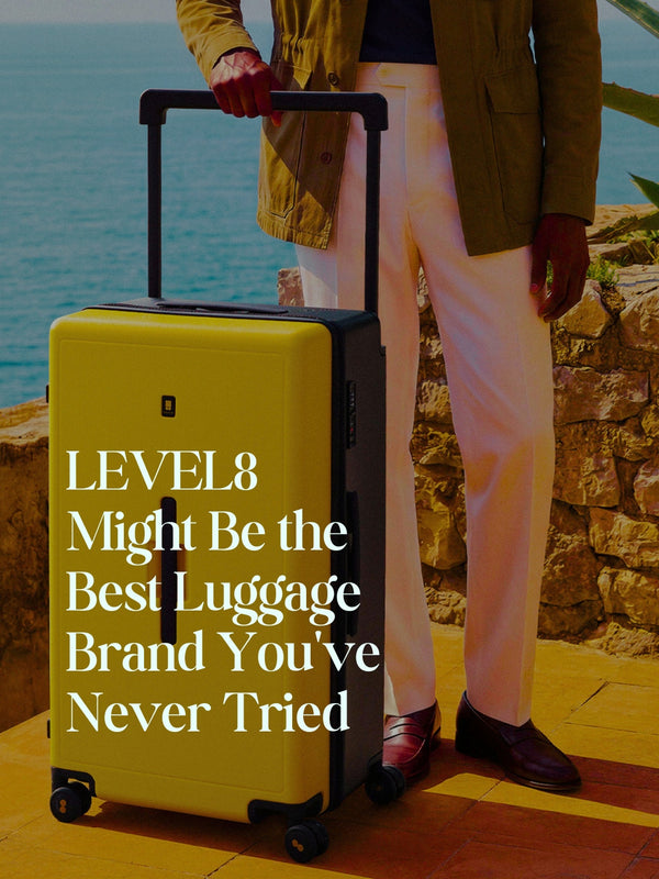 Why LEVEL8 Might Be the Best Luggage Brand You've Never Tried
