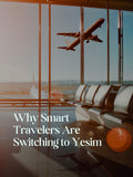 Why Smart Travelers Are Switching to Yesim
