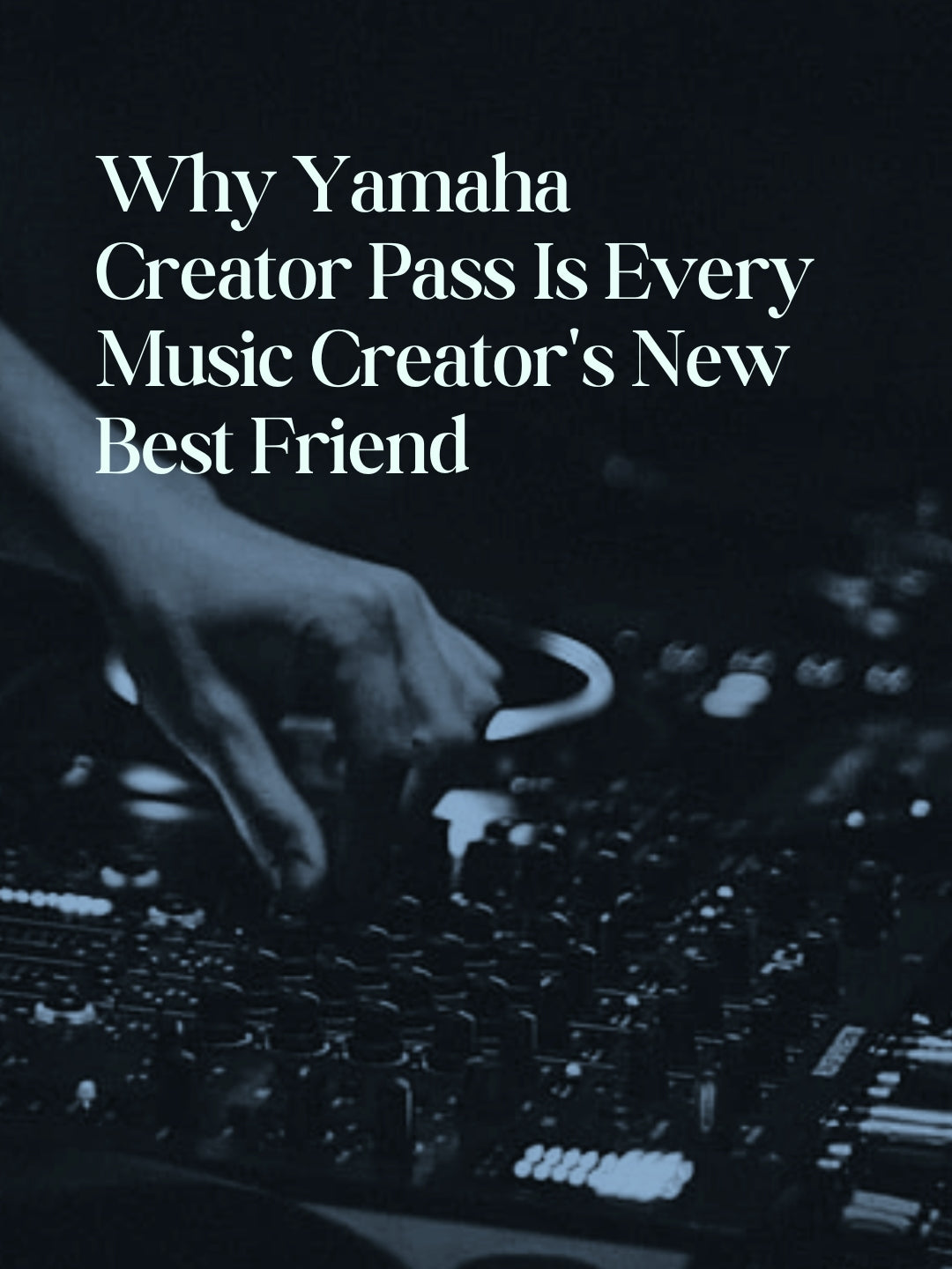 Why Yamaha Creator Pass Is Every Music Creator's New Best Friend