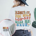 Personalizada Admit It You'll Low Key Miss Me Bruh Camiseta Sudadera con Apellido Last Day of School Appreciation Gift for Women Teachers