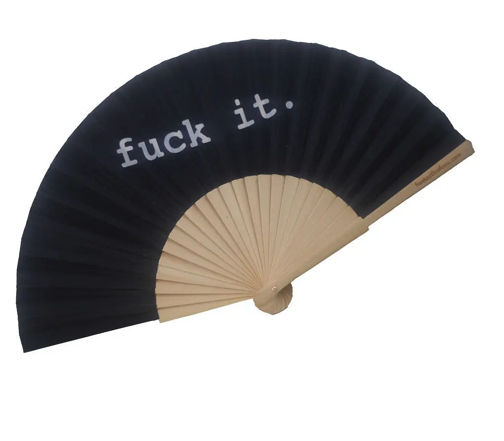 Fuck it 23cm fan