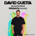 Fridays at [UNVRS] Ibiza 2026: Gavid Guetta Presents Galactic Circus