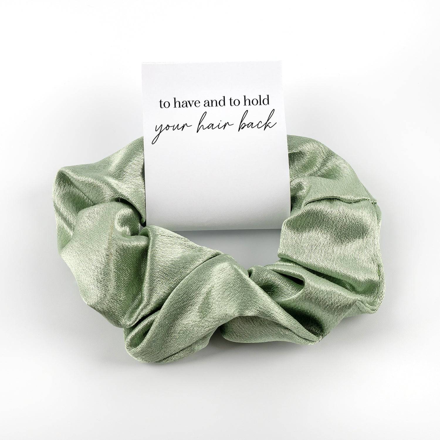 Bridesmaid Scrunchie Gift - Sage / to have and to hold your hair back