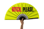 Bitch Please  XL Fan
