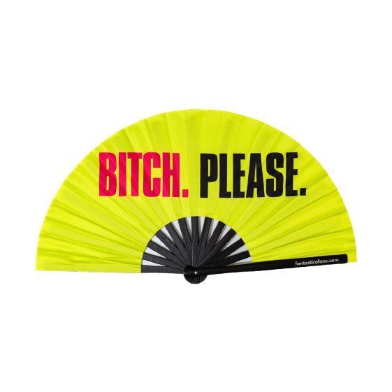 Bitch Please  XL Fan