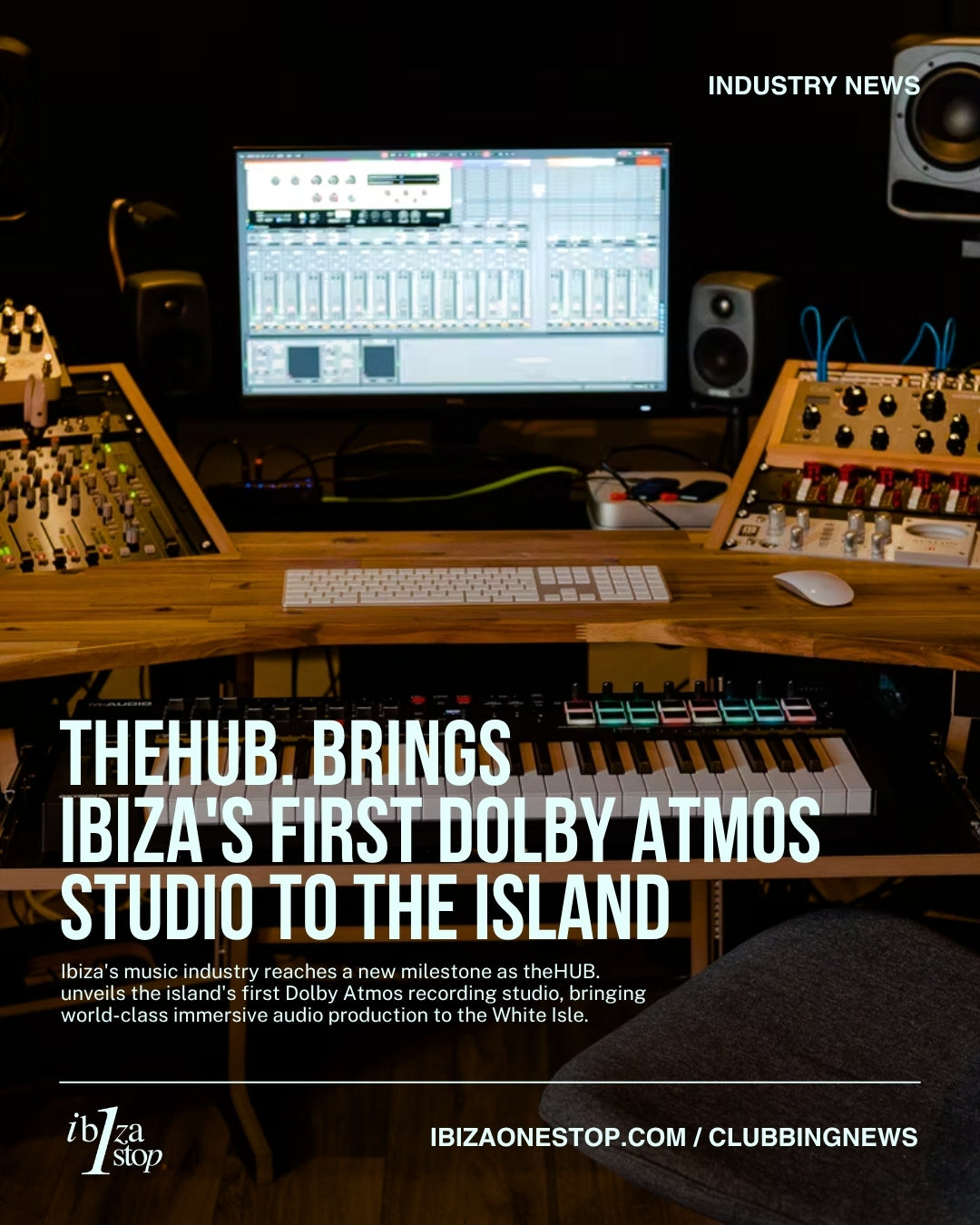 theHUB. brings  Ibiza's first Dolby Atmos music studio to the island