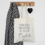 Tote Bag 'Podría estar lleno de Cristales'