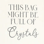 Tote Bag 'Podría estar lleno de Cristales'