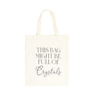Tote Bag 'Podría estar lleno de Cristales'